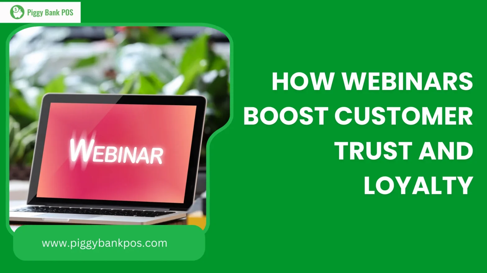 How Webinars Boost Customer Trust and Loyalty