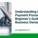 Understanding POS and Payment Processors: A Beginner’s Guide for Business Owners