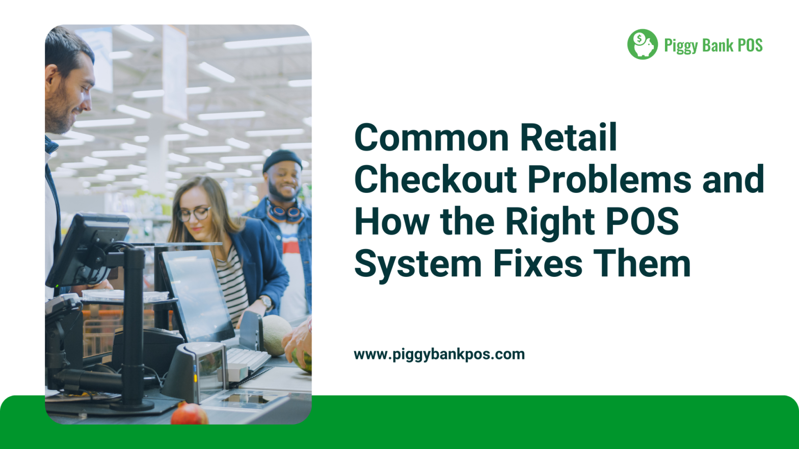 Common Retail Checkout Problems & How a POS System Solves Them | Piggy Bank POS