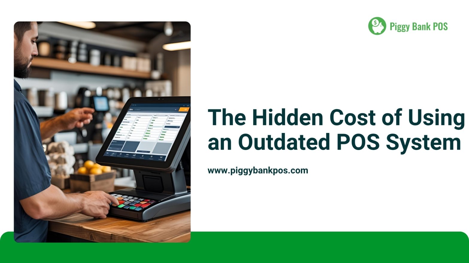 The Hidden Costs of Outdated POS Systems | Piggy Bank POS