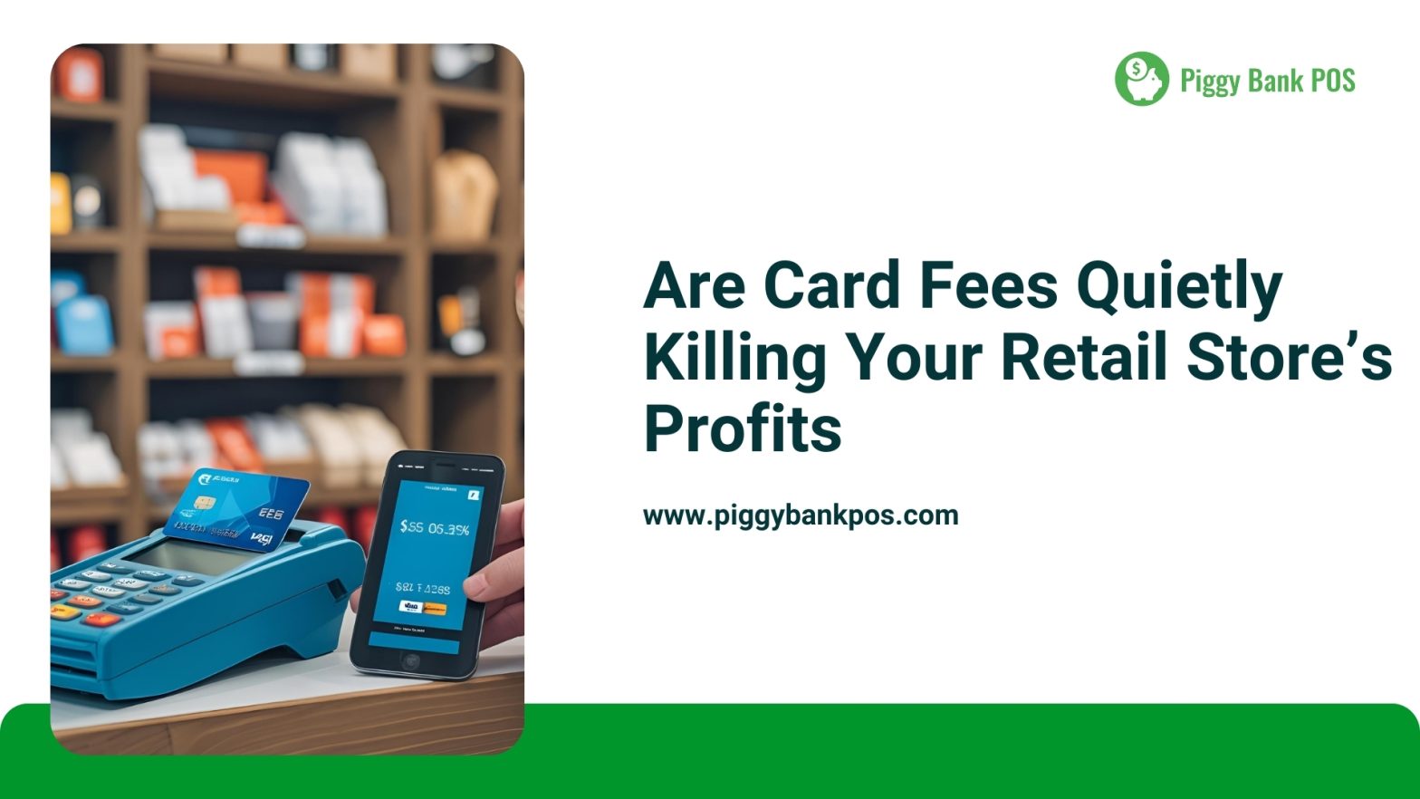 Are Card Fees Quietly Killing Your Retail Store’s Profits? | Piggy Bank POS