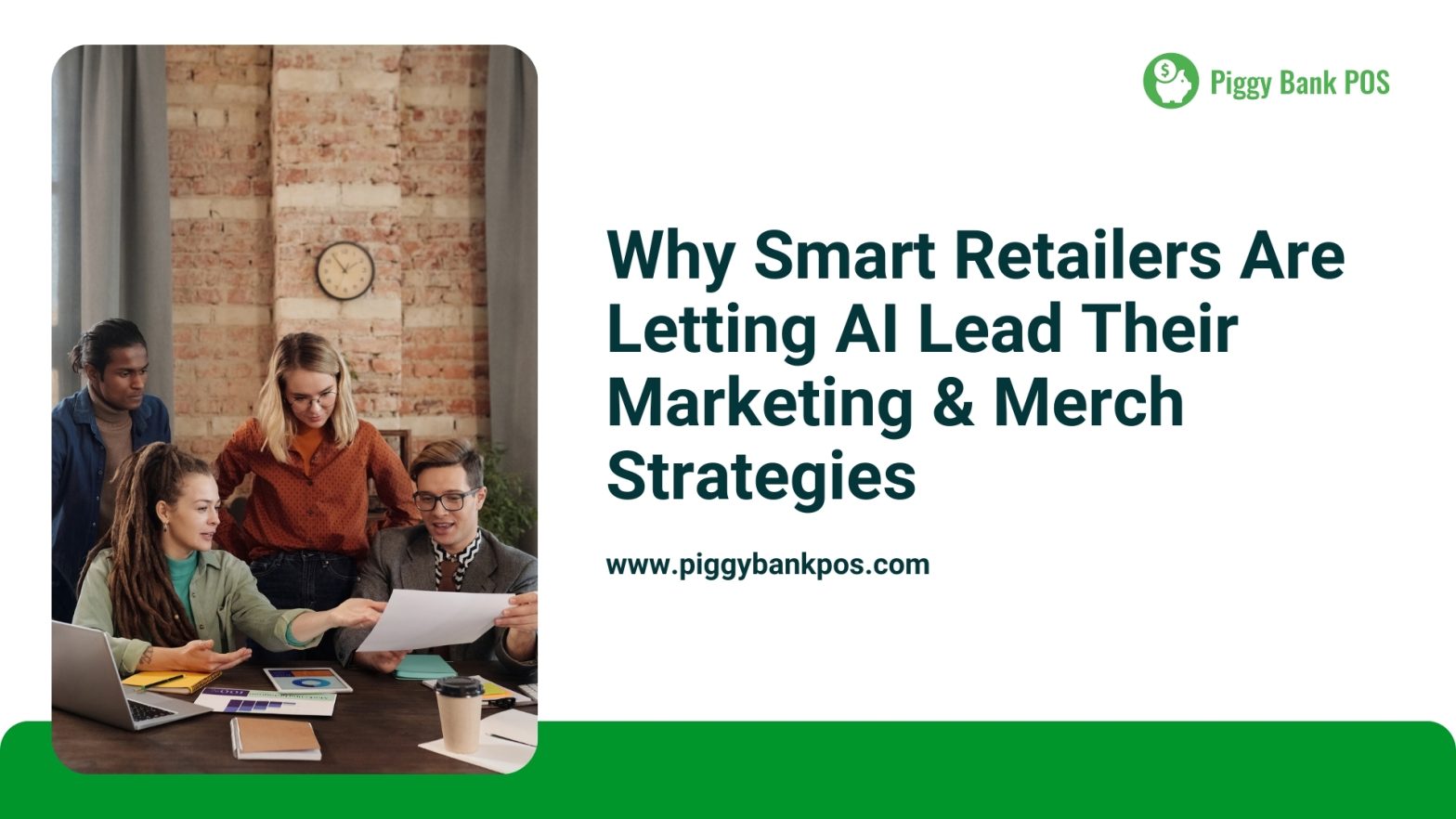 Why Smart Retailers Let AI Lead Their Marketing & Merchandising Strategies | Piggy Bank POS
