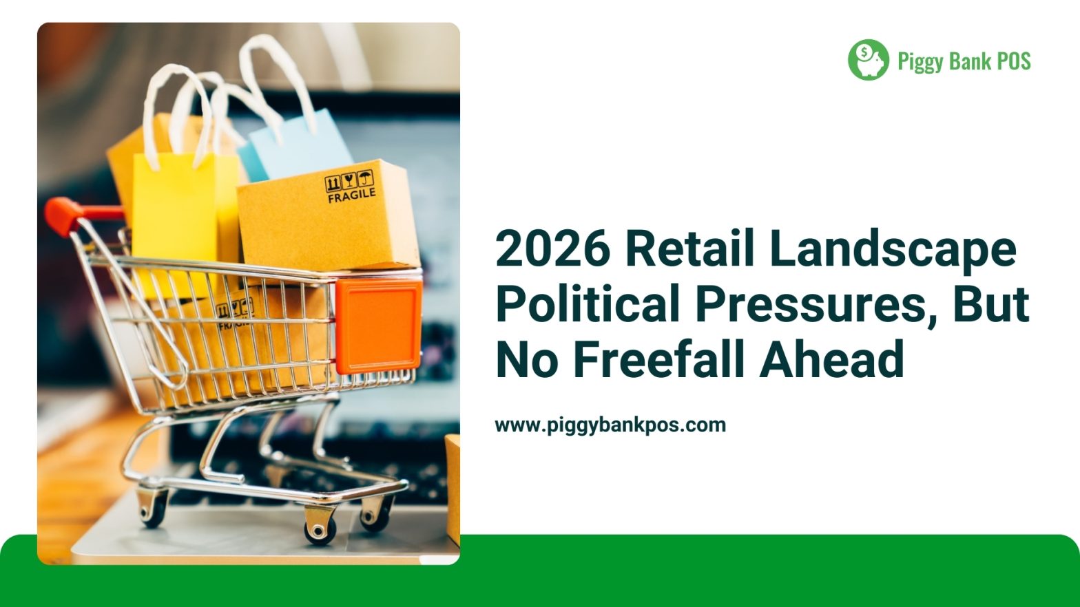 2026 Retail Landscape: Navigating Political Pressures and Staying Resilient | Piggy Bank POS
