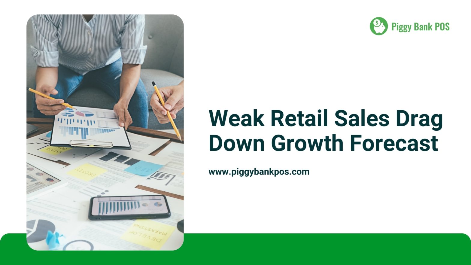 Growth Forecast Slips After Weak Retail Sales | Piggy Bank POS